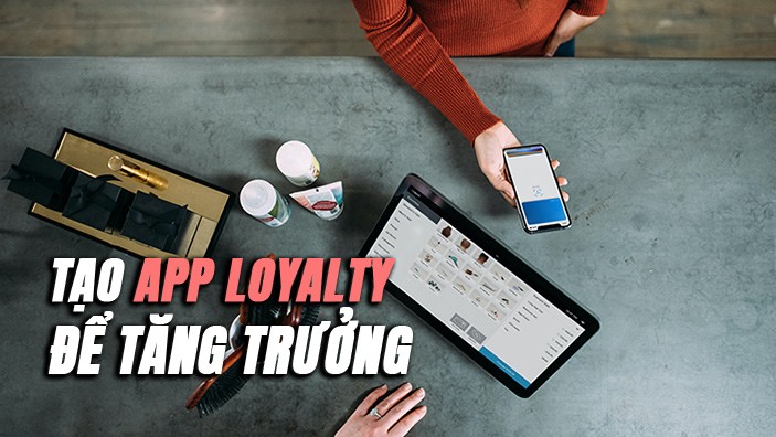 5 lĩnh vực kinh doanh cần loyalty app
